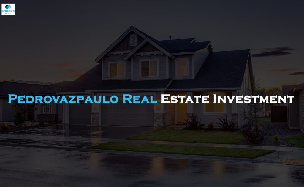 Pedrovazpaulo Real Estate Investment