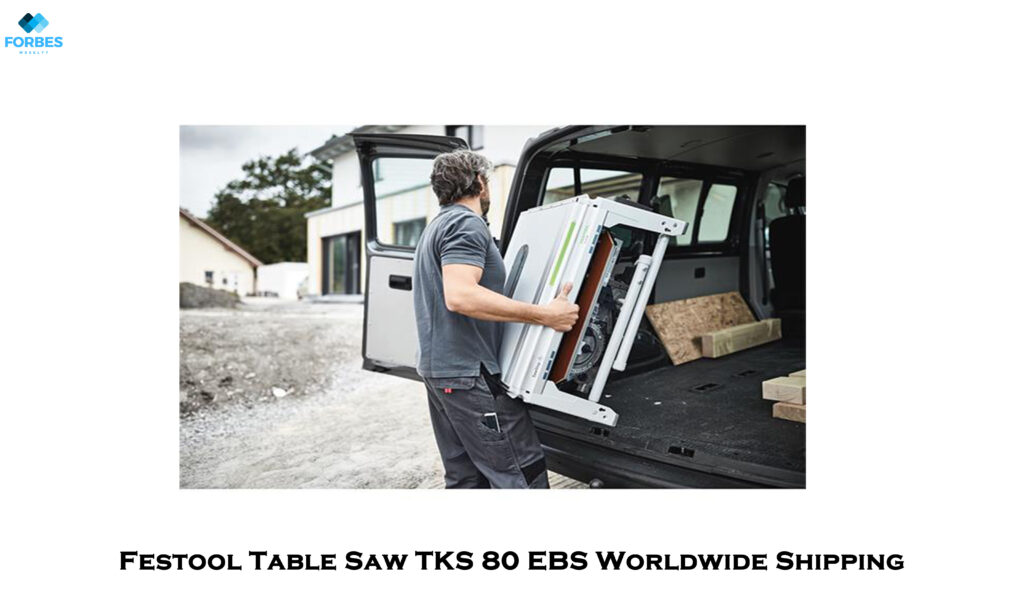 Festool Table Saw TKS 80 EBS Worldwide Shipping