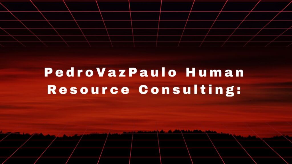 PedroVazPaulo Human Resource Consulting